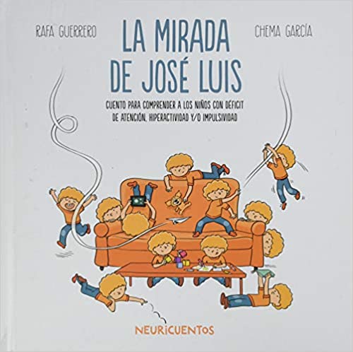 Comprar La mirada de José Luis: Cuento para comprender a los niños con déficit de atención, hiperactividad y/o impulsividad
