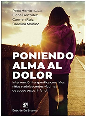Comprar Poniendo alma al dolor. Intervención Terapéutica con niños, niñas y Adolescentes Víctimas de Abuso S